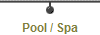 Pool / Spa